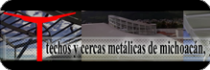 Techos y Cercas Metálicas de Michoácan